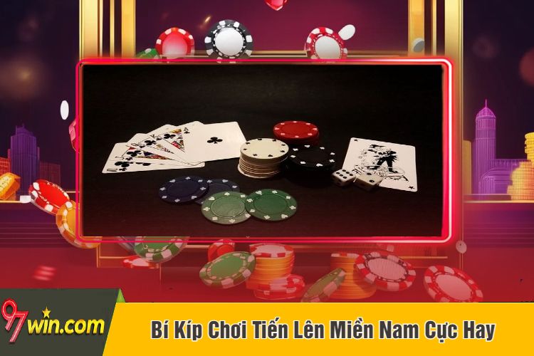 Bí Kíp Chơi Tiến Lên Miền Nam Cực Hay