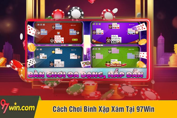 Cách Chơi Binh Xập Xám Tại 97Win