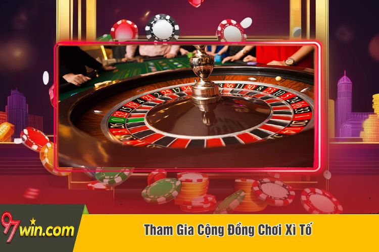 Tham Gia Cộng Đồng Chơi Xì Tố